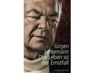 Jürgen Leinemann schreibt Das Leben ist der Ernstfall